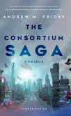 The Consortium Saga Omnibus (Consortium Omnibus, #1) (eBook, ePUB) The Consortium Saga Omnibus (Consortium Omnibus, #1) (eBook, ePUB)
