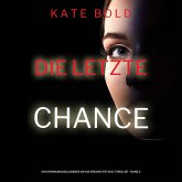 Die letzte Chance (Ein spannungsgeladener Kaylie Brooks Psycho-Thriller – Band 2) (MP3-Download) Die letzte Chance (Ein spannungsgeladener Kaylie Brooks Psycho-Thriller – Band 2) (MP3-Download)
