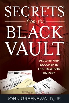 Secrets from the Black Vault (eBook, ePUB) - Jr., John Greenewald