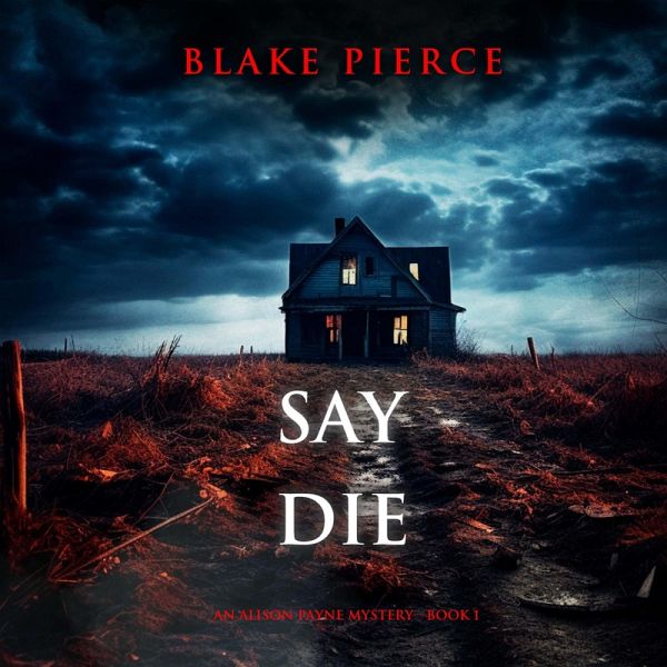 Say Die (An Alison Payne Suspense Thriller—Book One) (MP3-Download) Say Die (An Alison Payne Suspense Thriller—Book One) (MP3-Download)