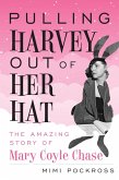 Pulling Harvey Out of Her Hat (eBook, ePUB)