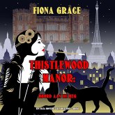 Thistlewood Manor: Moord aan de heg (Een Eliza Montagu cozy mysterie – Boek 1) (MP3-Download)