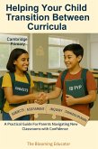 Helping Your Child Transition Between Curricula: From Cambridge to IB PYP (or Vice Versa) (eBook, ePUB)