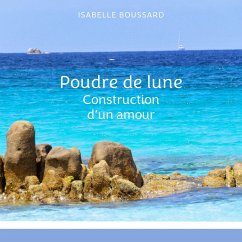 Poudre de lune : Construction d'un amour (MP3-Download) - Boussard, Isabelle