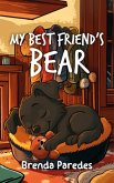 My Best Friend's Name is Bear (eBook, ePUB) My Best Friend's Name is Bear (eBook, ePUB)