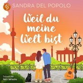 Weil du meine Welt bist Ein Feelgood Romance Hörbuch (MP3-Download) Weil du meine Welt bist Ein Feelgood Romance Hörbuch (MP3-Download)