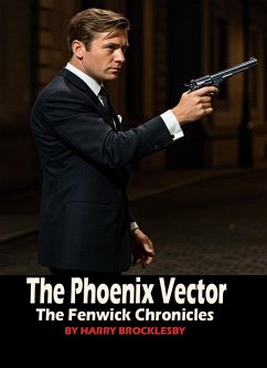 Cover The Phoenix Vector (Fenwick Chronicles, #4) (eBook, ePUB)