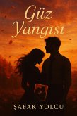 GÜZ YANGISI -ACIBAL- (eBook, ePUB) GÜZ YANGISI -ACIBAL- (eBook, ePUB)