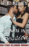 Scandal in Session: A High-Stakes Forbidden Billionaire Romance (The Unwritten Rules Series: Billionaire Romance) (eBook, ePUB)