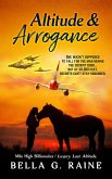Altitude & Arrogance (eBook, ePUB) Altitude & Arrogance (eBook, ePUB)