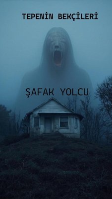 TEPENIN BEKÇILERI (eBook, ePUB) - Yolcu, Safak TEPENIN BEKÇILERI (eBook, ePUB) - Yolcu, Safak
