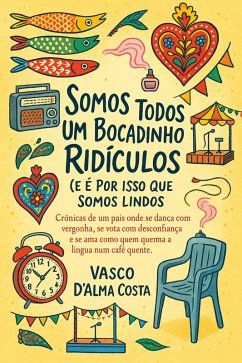 Cover Somos Todos Um Bocadinho Ridículos (e É Por Isso Que Somos Lindos) (eBook, ePUB)