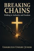 Breaking Chains-Walking In Authority and Freedom (eBook, ePUB)