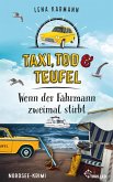 Taxi, Tod und Teufel - Wenn der Fährmann zweimal stirbt (eBook, ePUB) Taxi, Tod und Teufel - Wenn der Fährmann zweimal stirbt (eBook, ePUB)