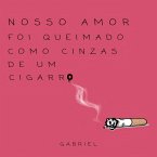 Nosso amor foi queimado como cinzas de um cigarro (MP3-Download)
