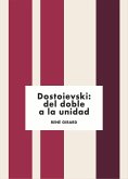 Dostoievski: del doble a la unidad (eBook, PDF) Dostoievski: del doble a la unidad (eBook, PDF)