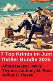 7 Top Krimis im Juni Thriller Bundle 2025 (eBook, ePUB) 7 Top Krimis im Juni Thriller Bundle 2025 (eBook, ePUB)