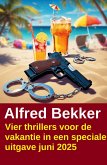 Vier thrillers voor de vakantie in een speciale uitgave juni 2025 (eBook, ePUB)