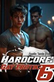 Hardcore: Gay Erotik! - 6 (eBook, ePUB) Hardcore: Gay Erotik! - 6 (eBook, ePUB)