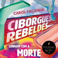Ciborgues rebeldes sonham com a morte (MP3-Download) - Façanha, Carol