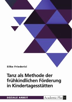 Tanz als Methode der frühkindlichen Förderung in Kindertagesstätten (eBook, PDF)