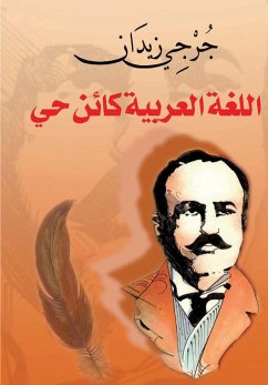 Arabic is a living being (eBook, ePUB) - Zaydan, Jurji