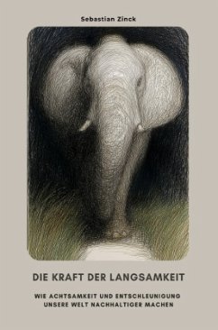 Die Kraft der Langsamkeit - Zinck, Sebastian