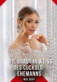 Die Braut in Weiß des Cuckold-Ehemanns