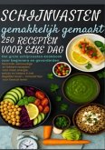 Schijnvasten gemakkelijk gemaakt - 250 recepten voor elke dag Het grote schijnvasten-kookboek voor beginners en gevorde Schijnvasten gemakkelijk gemaakt - 250 recepten voor elke dag Het grote schijnvasten-kookboek voor beginners en gevorde