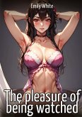 The pleasure of being watched