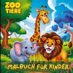 Mein kunterbuntes Zoo-Tiere Malbuch für Kinder. Entdecke die faszinierende Welt der Zoo Tiere und schenke grenzenlose Kreativität - das ideale Geschenk für kleine Tierfreunde!