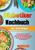 Diabetiker Kochbuch für Anfänger