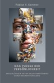 Das Puzzle der Persönlichkeit Das Puzzle der Persönlichkeit