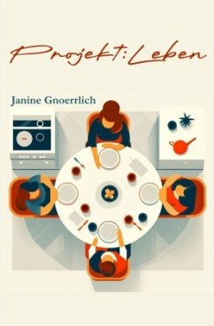 Projekt: Leben - Gnoerrlich, Janine Projekt: Leben - Gnoerrlich, Janine