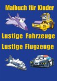 Lustiges Malbuch für Kinder: Fahrzeug und Flugzeug - 35 Motive mit Trecker, Feuerwehrauto, Bagger, Flugzeug, Hubschrauber und mehr