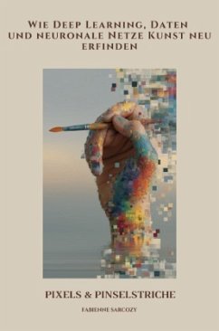 Pixels & Pinselstriche - Sarcozy, Fabienne