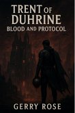 Trent of Duhrine: Blood and Protocol (The Palimpsest Protocol, #1) (eBook, ePUB)
