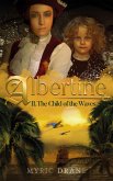 The Child of the Waves : Albertine, Book 2 (Albertine Epic Pirate Saga, #2) (eBook, ePUB) The Child of the Waves : Albertine, Book 2 (Albertine Epic Pirate Saga, #2) (eBook, ePUB)