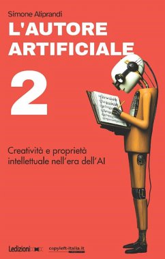 L'autore artificiale 2 (eBook, ePUB) - Aliprandi, Simone