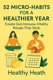 Tiny Habit, Massive Health: 52 Micro-Rituals to Boost Your Gut, Immune System, and Longevity Naturally (eBook, ePUB)