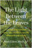 The Light Between the Leaves (eBook, ePUB) The Light Between the Leaves (eBook, ePUB)