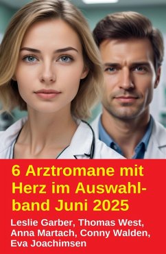 Cover 6 Arztromane mit Herz im Auswahlband Juni 2025 (eBook, ePUB)