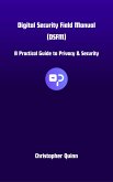 Digital Security Field Manual (DSFM) (eBook, ePUB)