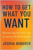 How to Get What You Want (eBook, ePUB) How to Get What You Want (eBook, ePUB)