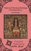 Visions of the Inca Paintings of Ancient Peru (eBook, ePUB) Visions of the Inca Paintings of Ancient Peru (eBook, ePUB)