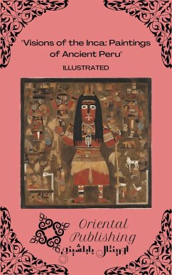 Cover Visions of the Inca Paintings of Ancient Peru (eBook, ePUB)