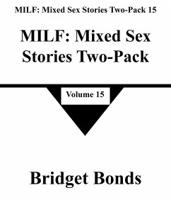 MILF: Mixed Sex Stories Two-Pack 15 (eBook, ePUB) - Bonds, Bridget