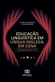 Educação Linguística em Língua Inglesa, em cena (eBook, ePUB) Educação Linguística em Língua Inglesa, em cena (eBook, ePUB)