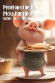 Penelope the Pig Picks Pancakes (eBook, ePUB) Penelope the Pig Picks Pancakes (eBook, ePUB)