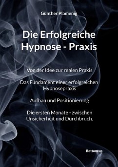 Die Erfolgreiche Hypnose - Praxis (eBook, ePUB) - Plamenig, Günther
